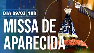 Missa de Aparecida 18h | Santuário Nacional de Aparecida 09/03/2025