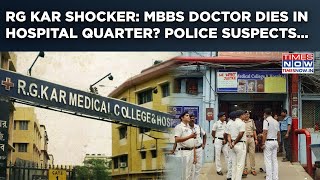 Another RG Kar Shocker? Kolkata's MBBS Doctor Mysteriously Dies In Hospital Quarter? Police Suspect