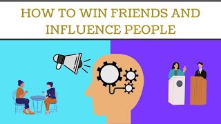 How to Win Friends and Influence People (detailed summary) by Dale Carnegie