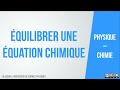 comment équilibrer une équation chimique physique chimie