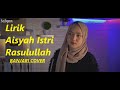 AISYAH ISTRI RASULULLAH BANJARI COVER SABYAN