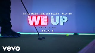 Mr. Jet Black, Shill Macc, AllyBo - We Up (Official Video) ft. Silk-E