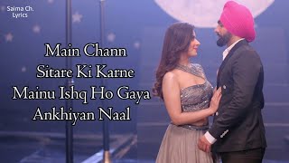 Chann Sitare Lyrics - Ammy Virk | Tania | Main Chann Sitare Ki Karne Mainu Ishq Ho Gaya Ankhiyan Nal