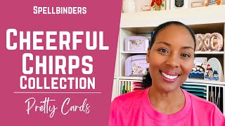Pretty! Cheerful ChirpCollection w/ Spellbinders | #teamspellbinders #neverstopmaking