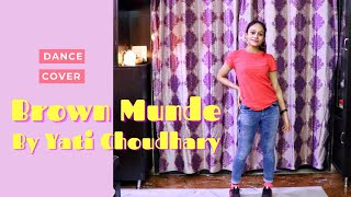 BROWN MUNDE | Dance Cover | AP Dhillon | Gurinder Gill | Shinda Kehlon | Yati Choudhary