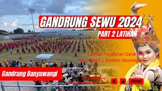 Gandrung sewu 2024 | part 2Latihan Malam Terakhir Gandrung Sewu 2024