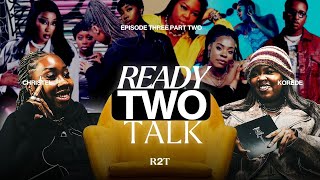 Styling…is it worth the stress? ft. Korede and Christel - Part 2 | Ready-Two-Talk S1 Episode 3