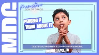 🇫🇷❤️🔥📖 Culte#155 du 23 Février 2025 / Pensées ? Think about it par Pasteur Sandra