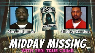 Midday Missing - 02.10.25 - Gerald Michael Holmes \u0026 Shelton John Sanders