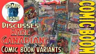 Comic Boom discusses and displays rare Canadian comic book variants! Circa 1979-1987