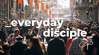 Everyday Disciple E5 Commissioned | Ryan King