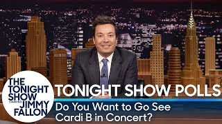 Tonight Show Polls: Do You Want to Go See Cardi B in Concert?
