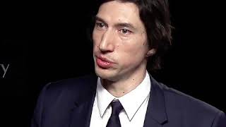 Adam Driver "Indigestion makes me cry. I mean, I could cry at random things, mostly in the air."