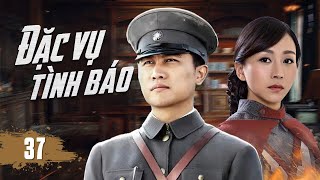 ĐẶC VỤ TÌNH BÁO - Tập 37 | Siêu Phẩm Phim Kháng Nhật Kịch Tính Hay Nhất 2025 | Nấm Xem Phim
