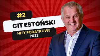 Hity Podatkowe 2023: CIT estoński!