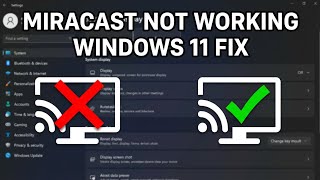 How to Fix Miracast Not Working on Windows 11 (PC) . Screen Cast to TV or Wireless Display Fix