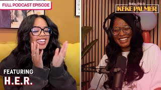 Ladies and Gentlemen: H.E.R.! | Baby, This Is Keke Palmer | Podcast