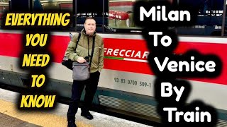 Milan To Venice By Train - Everything You Need to Know Is in This Video