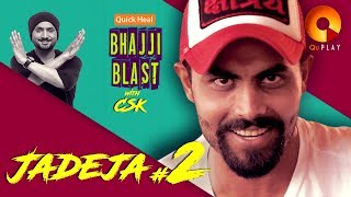 Jadeja part 2 | Quick Heal Bhajji Blast with CSK | QuPlayTV