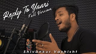 Reply To Yaari Full Song (MALE VERSION) | Avneet Kaur | Nikk | Cover | Shivankur Vashisht | Rawmats