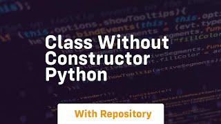 class without constructor python