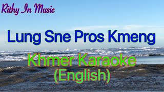 Lung Sne Bros Kmeng, (Lung Sne Pros Kmeng)  (English) Romanization, Khmer Karaoke Sing Along