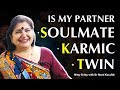 SOULMATES, KARMIC SOULMATES, TWIN FLAME IN YOUR LIFE .