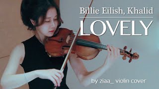 lovely - Billie Eilish \u0026 Khalid - by ziaa violin cover