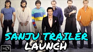 Sanju Trailer Launch, Mumbai, Ranbir Kapoor, Sanjay Dutt, Rajkumar Hirani, Sonam Kapoor