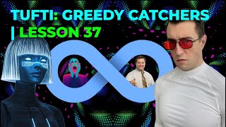 TUFTI: Techniques For A New Age | Greedy Catchers | Lesson 37/42