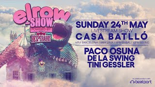 elrow SHOW Live Stream @casabatllo w/ Paco Osuna, De la Swing \u0026 Tini Gessler - 24/5/2020 | elrow