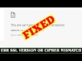 [SOLVED] ERR_SSL_VERSION_OR_CIPHER_MISMATCH Error Code