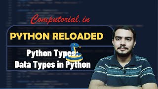 Data Types in Python | Part 5 | Computorial In