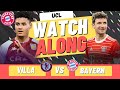 Aston Villa Vs Bayern Munich Watch Along - Bayern Live Stream