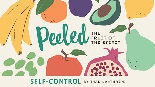 Series | Peeled | Self Control | July 28, 2024