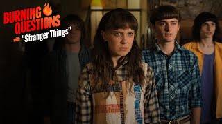 "Stranger Things" Cast Answer Burning Questions