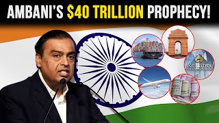 India's $40 Trillion Economic Boom Revealed: Ambani's Bold Prediction