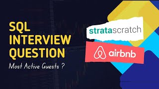 SQL Interview Question | Ranking Most Active Guests | Stratascratch | Airbnb Interview Question