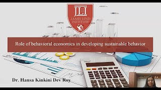 Role Of Behavioral Economics in Developing Sustainable Behavior - James Lind Institute