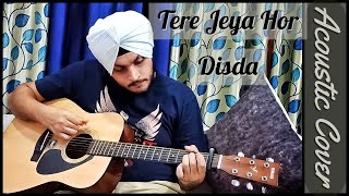 Tere Jeya Hor Disda || Best Song ||Acoustic cover || The Yellow Diary || HJ Singh || Kive mukhre ton