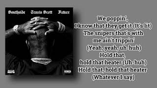 Southside, Future - Hold That Heat Feat. Travis Scott (Lyrics)