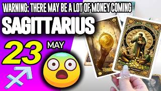 Sagittarius ♐😱WARNING: THERE MAY BE A LOT OF MONEY COMING 🤑💲 horoscope for today MAY 23 2026 ♐ tarot