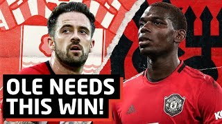 Solskjaer Needs This Win | Southampton vs United | Man Utd Preview