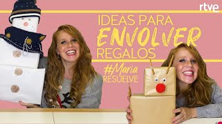 CÓMO ENVOLVER REGALOS DE FORMA ORIGINAL | MARÍA RESUELVE