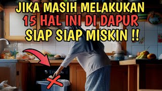 15 PANTANGAN DI DAPUR YANG BISA BUAT REZEKIMU SERET..