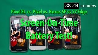 Pixel XL vs Pixel vs Nexus 6P vs S7 Edge Screen-On-Time Battery Test!