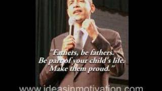 Barack Obama - Fathers, be fathers.