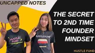 Why the 2nd-Time Founder Mindset is all about Marketing and Distribution | Ep 02 | Uncapped Notes