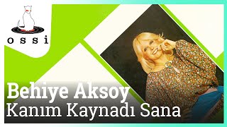 Behiye Aksoy - Kanım Kaynadı Sana