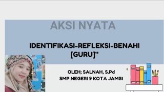 AKSI NYATA TOPIK Perencanaan Berbasis Data Identifikasi   Refleksi   Benahi (LULUS VALIDASI)